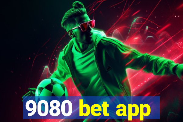 9080 bet app