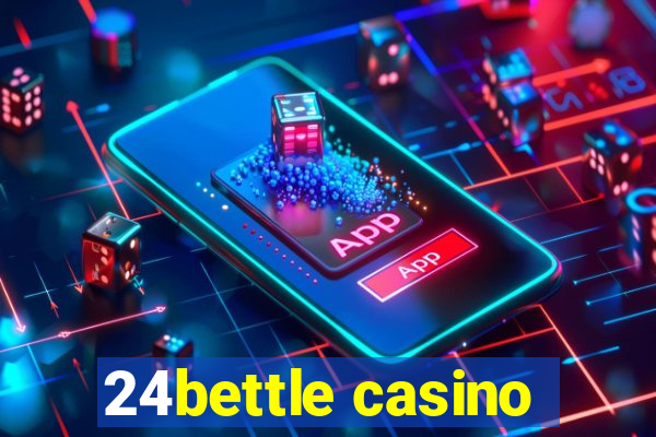 24bettle casino