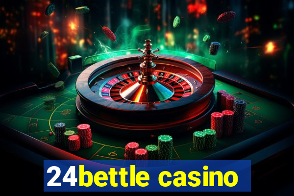 24bettle casino