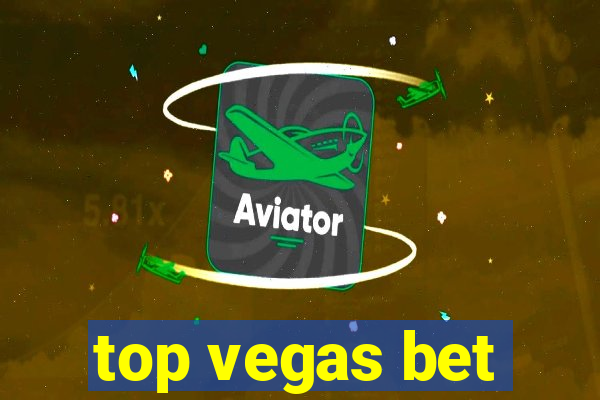 top vegas bet