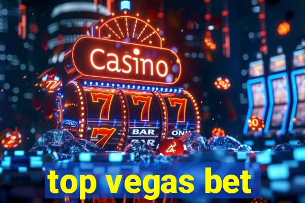 top vegas bet