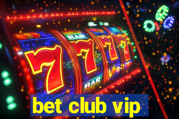 bet club vip