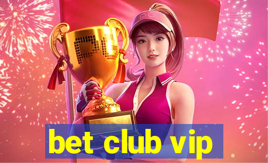 bet club vip