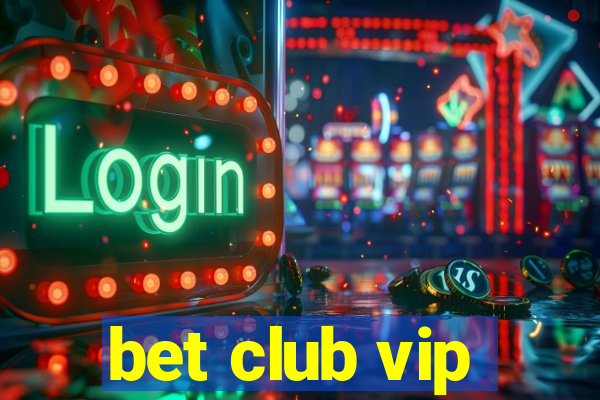 bet club vip