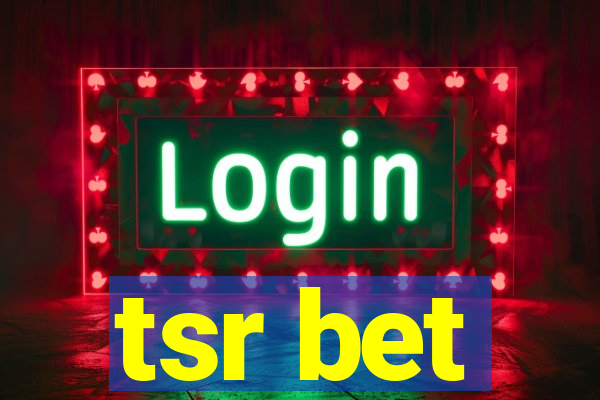 tsr bet