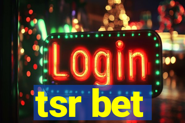 tsr bet