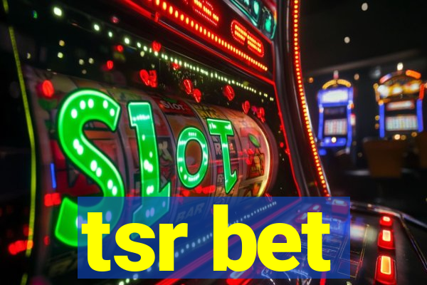 tsr bet