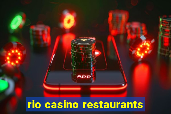 rio casino restaurants