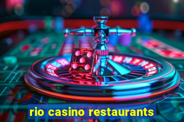 rio casino restaurants