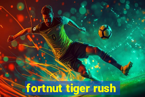 fortnut tiger rush