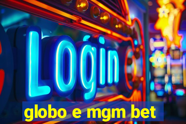 globo e mgm bet