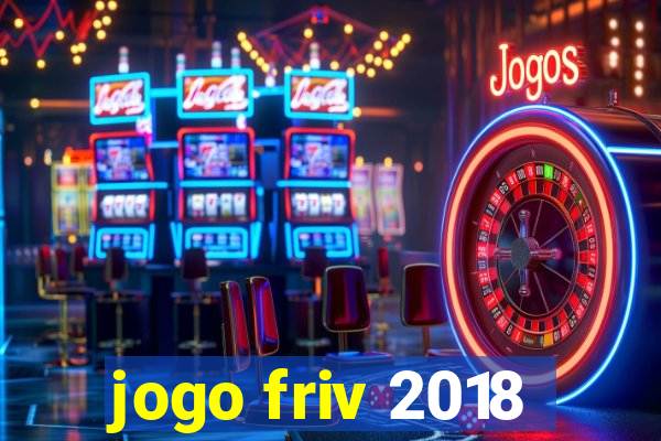 jogo friv 2018