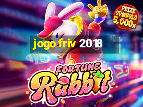 jogo friv 2018