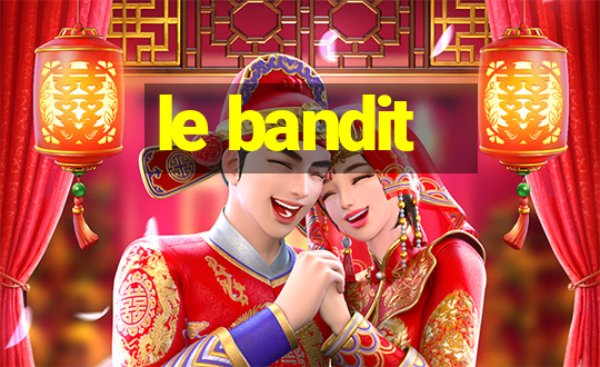 le bandit