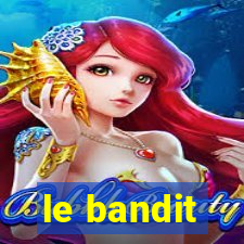 le bandit