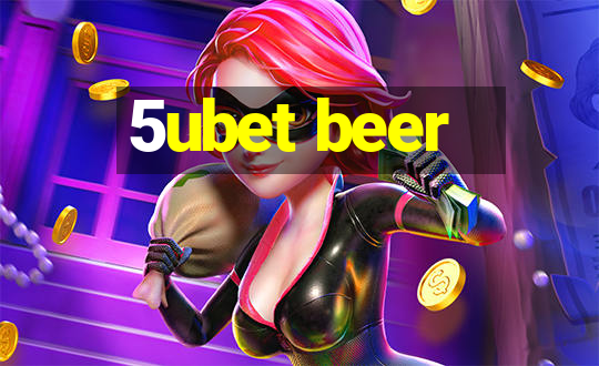 5ubet beer