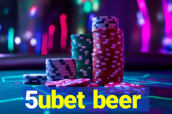 5ubet beer