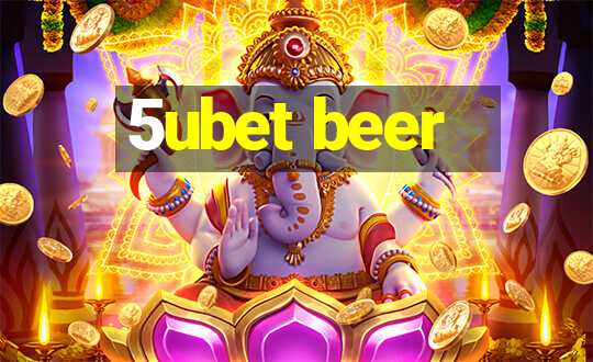 5ubet beer