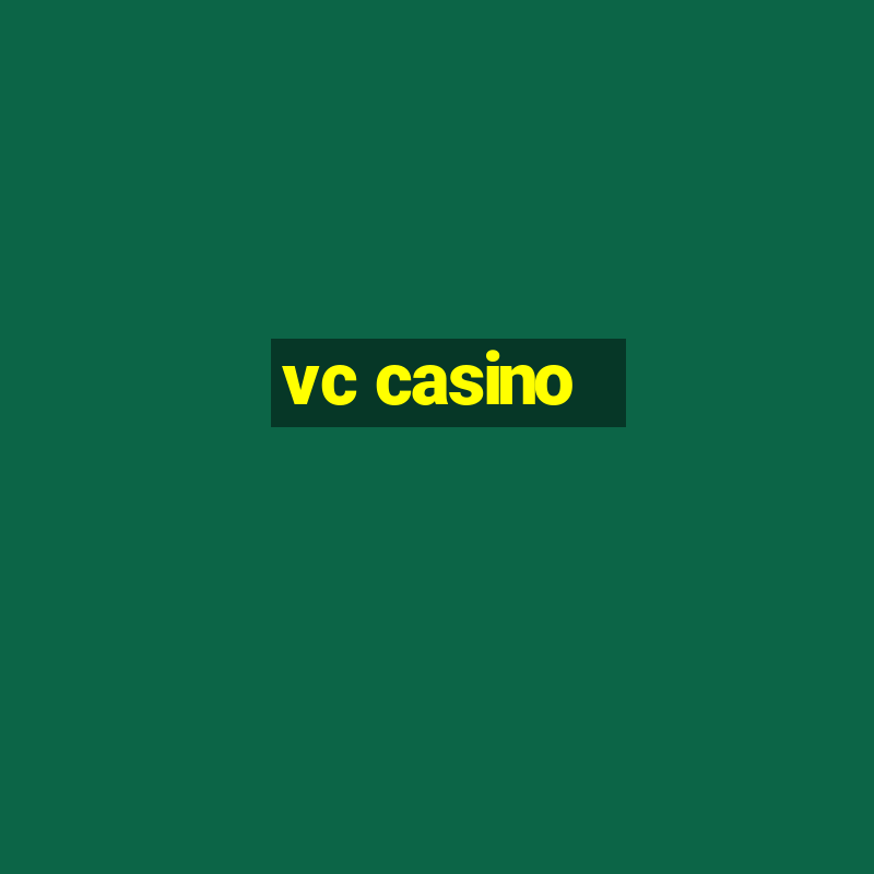 vc casino