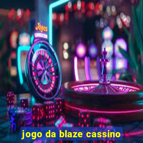 jogo da blaze cassino