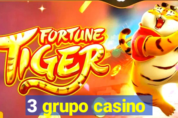 3 grupo casino