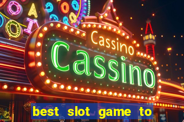 best slot game to win money