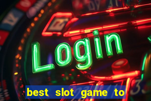 best slot game to win money