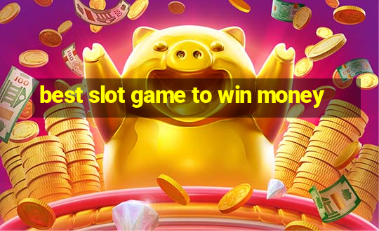 best slot game to win money