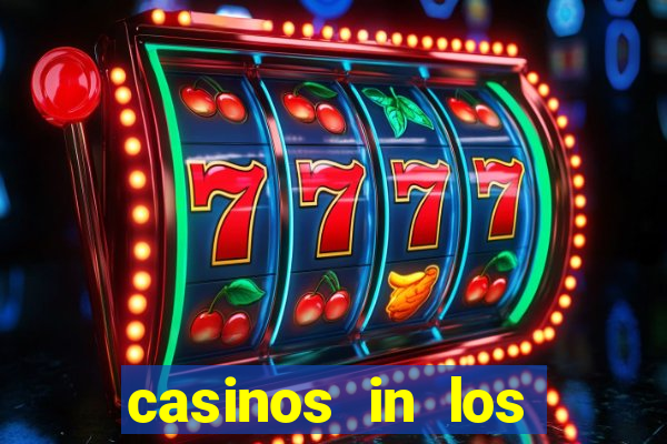 casinos in los angeles california