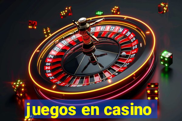 juegos en casino