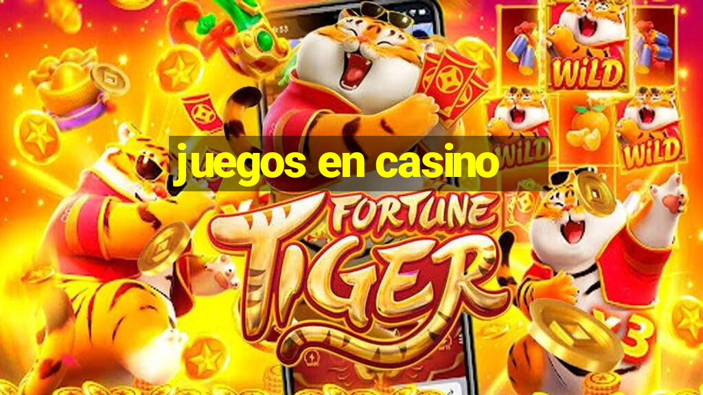 juegos en casino