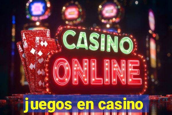 juegos en casino