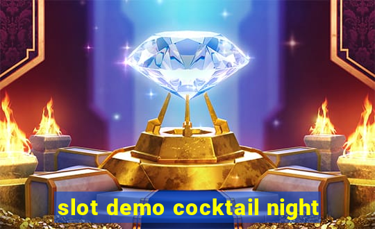 slot demo cocktail night