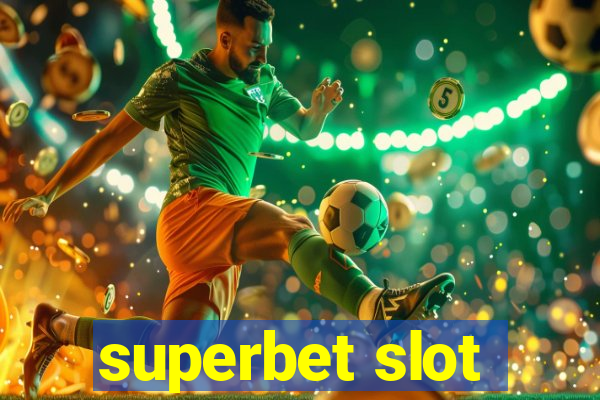 superbet slot