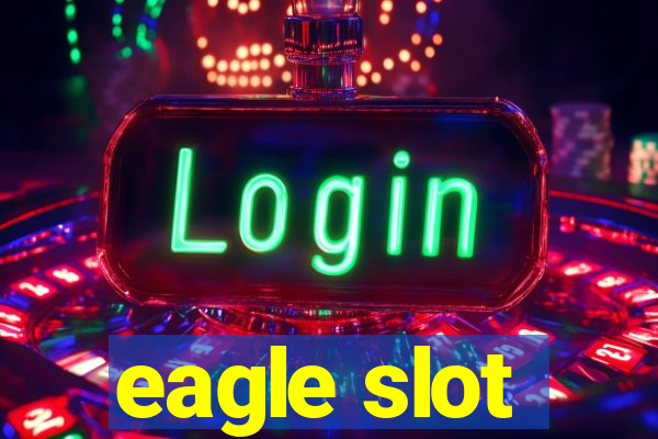 eagle slot