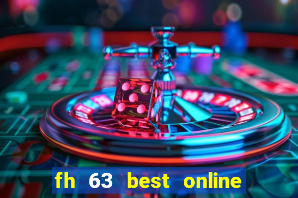 fh 63 best online slots casino games