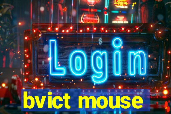 bvict mouse