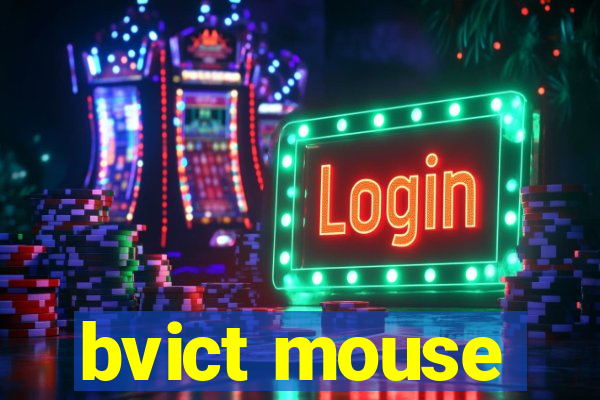 bvict mouse