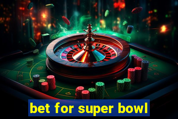 bet for super bowl