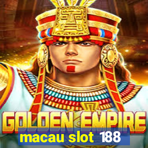 macau slot 188