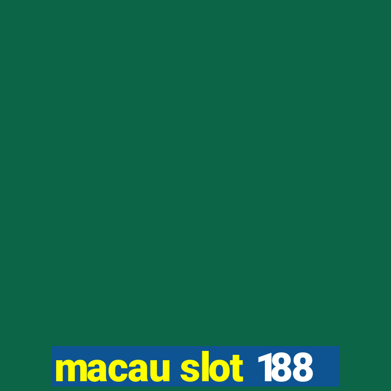 macau slot 188