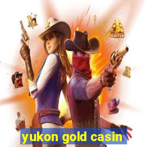 yukon gold casin