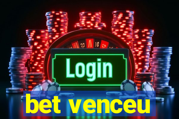 bet venceu