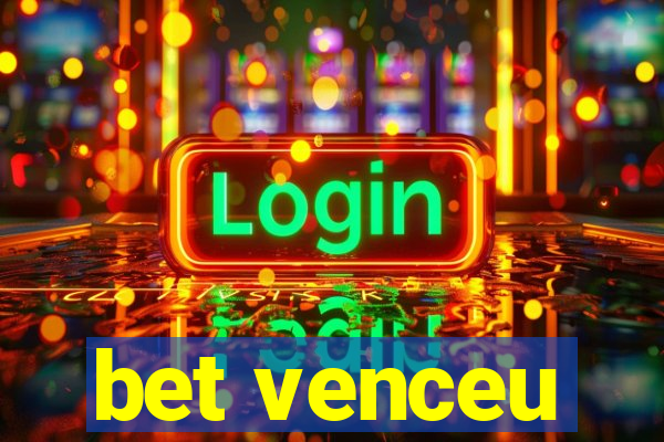 bet venceu