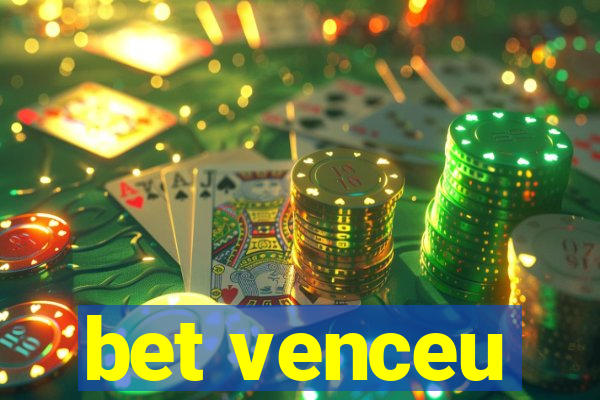 bet venceu