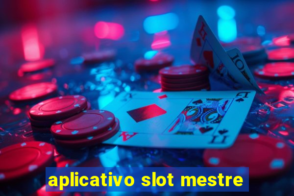 aplicativo slot mestre