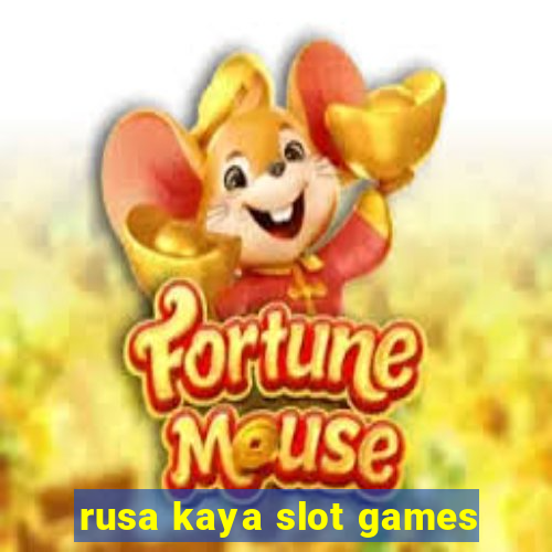 rusa kaya slot games