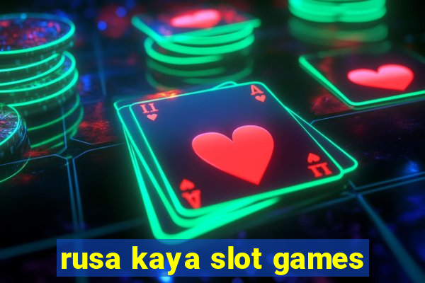 rusa kaya slot games