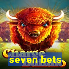 seven bets