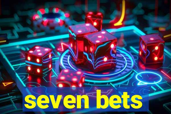 seven bets